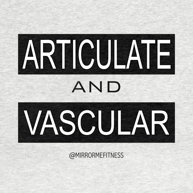 ARTICULATE + VASCULAR | Black Ink by MirrorMeFitness